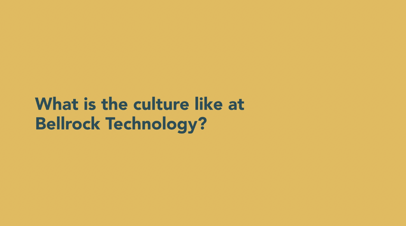 what-is-the-culture-like-at-bellrock-technology-bellrock-technology